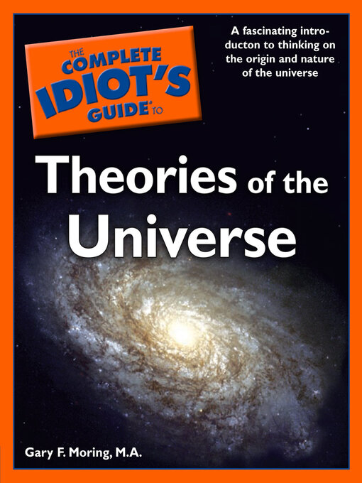 Title details for The Complete Idiot's Guide to Theories of the Universe by Gary Moring - Available